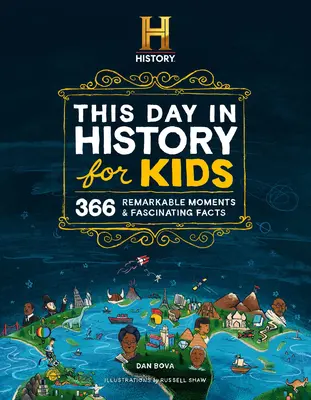 The History Channel This Day in History for Kids: 1001 figyelemre méltó pillanat és lenyűgöző tény - The History Channel This Day in History for Kids: 1001 Remarkable Moments and Fascinating Facts