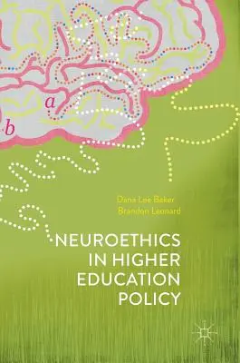 Neuroetika a felsőoktatási politikában - Neuroethics in Higher Education Policy