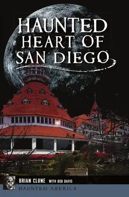 San Diego kísértetjárta szíve - Haunted Heart of San Diego