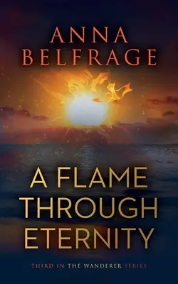 Egy láng az örökkévalóságon át - A Flame Through Eternity
