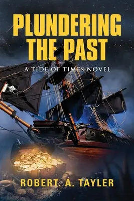 Plundering the Past: Az idők árapálya, 1. kötet - Plundering the Past: Tide of Times, Volume 1
