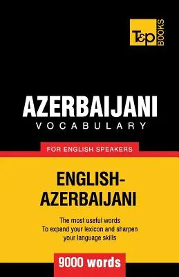 Azerbajdzsáni szókincs angolul beszélők számára - 9000 szó - Azerbaijani vocabulary for English speakers - 9000 words