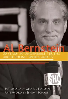 Al Bernstein: 30 év, 30 tagadhatatlan igazság a bokszról, a sportról és a televíziózásról - Al Bernstein: 30 Years, 30 Undeniable Truths about Boxing, Sports, and TV