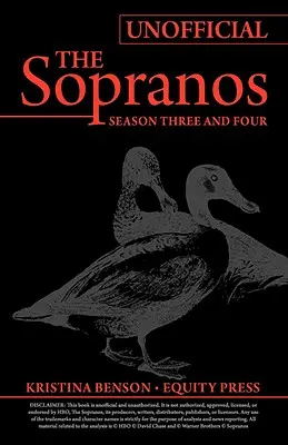 The Ultimate Unofficial Guide to HBO's The Sopranos Season Three and Sopranos Season Four or Sopranos Season 3 and Sopranos Season 4 Unofficial Guide (A végső nem hivatalos útmutató az HBO-s Sopranos harmadik és negyedik évadához) - The Ultimate Unofficial Guide to HBO's The Sopranos Season Three and Sopranos Season Four or Sopranos Season 3 and Sopranos Season 4 Unofficial Guide