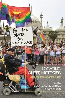 A queer történetek felkutatása: Helyek és nyomok az Egyesült Királyságban - Locating Queer Histories: Places and Traces Across the UK