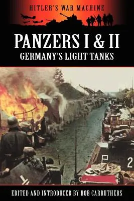 Panzer I és II - Németország könnyű harckocsijai - Panzers I & II - Germany's Light Tanks