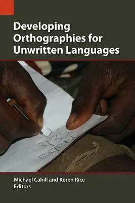 Írás nélküli nyelvek ortográfiájának fejlesztése - Developing Orthographies for Unwritten Languages