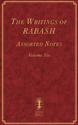RABASH írásai - Válogatott jegyzetek - Hatodik kötet - The Writings of RABASH - Assorted Notes - Volume Six