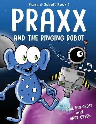 Praxx és a csörgő robot - Praxx and the Ringing Robot