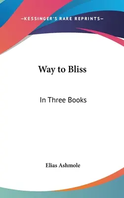 Az út a boldogsághoz: Három könyvben - Way to Bliss: In Three Books