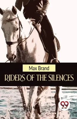 A csend lovasai - Riders Of The Silences