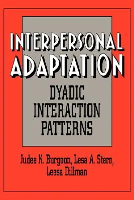 Interperszonális alkalmazkodás: Dyadic Interaction Patterns - Interpersonal Adaptation: Dyadic Interaction Patterns