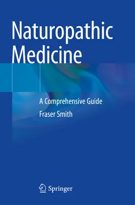 Naturopathic Medicine: A Comprehensive Guide