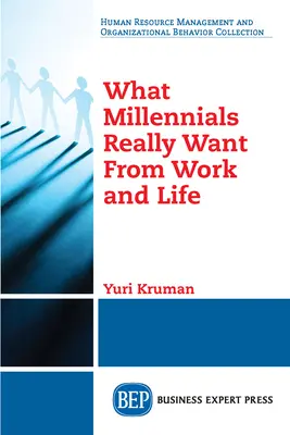 Mit akarnak az ezredfordulósok valójában a munkától és az élettől - What Millennials Really Want From Work and Life