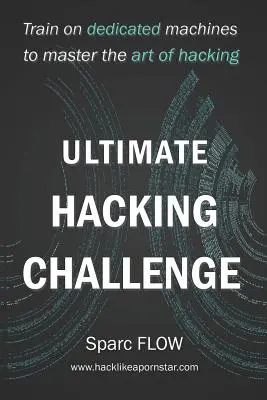Ultimate Hacking Challenge: Eddz dedikált gépeken, hogy elsajátítsd a hackelés művészetét - Ultimate Hacking Challenge: Train on dedicated machines to master the art of hacking