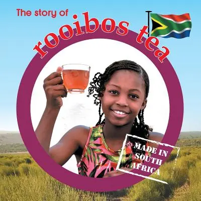 A rooibos tea története: Made in South Africa - The story of rooibos tea: Made in South Africa