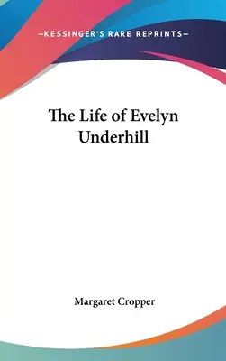 Evelyn Underhill élete - The Life of Evelyn Underhill