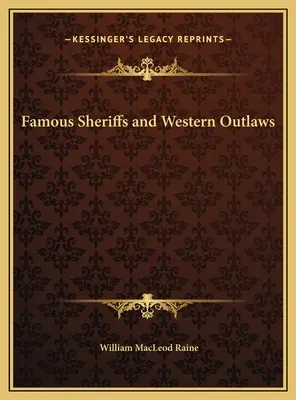 Híres seriffek és nyugati törvényen kívüliek - Famous Sheriffs and Western Outlaws