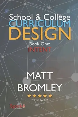 Iskolai és főiskolai tantervtervezés 1: Szándék - School & College Curriculum Design 1: Intent