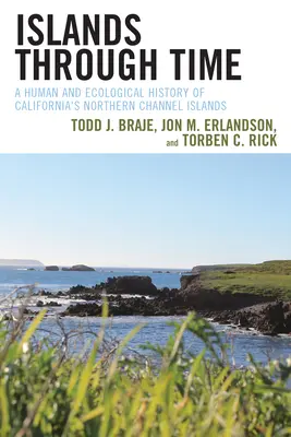 Szigetek az időben: Kalifornia északi Csatorna-szigetek emberi és ökológiai története - Islands through Time: A Human and Ecological History of California's Northern Channel Islands