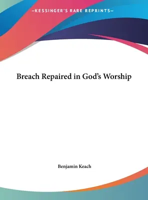 Breach Repaired in God's Worship (Az Isten imádatában kijavított törés) - Breach Repaired in God's Worship