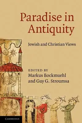 Paradise in Antiquity: Zsidó és keresztény nézetek - Paradise in Antiquity: Jewish and Christian Views