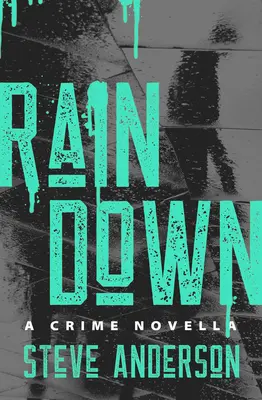 Rain Down: A Crime Novella