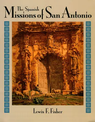 San Antonio spanyol missziói - The Spanish Missions of San Antonio