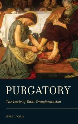 Purgatórium: A teljes átváltozás logikája - Purgatory: The Logic of Total Transformation