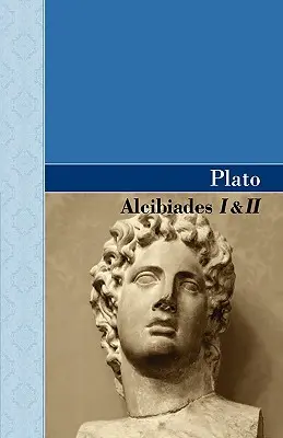 Alkibiadész I. és II. - Alcibiades I & II