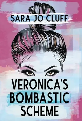 Veronica bombasztikus terve - Veronica's Bombastic Scheme