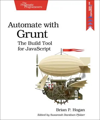 Automatizáljon a Grunt-tal: A JavaScript építőeszköz - Automate with Grunt: The Build Tool for JavaScript