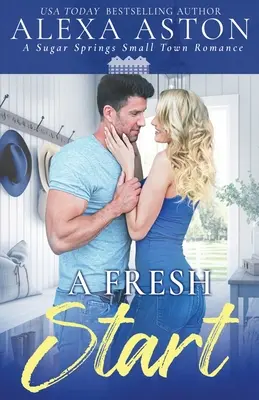 Újrakezdés: A Small Town Romance - A Fresh Start: A Small Town Romance