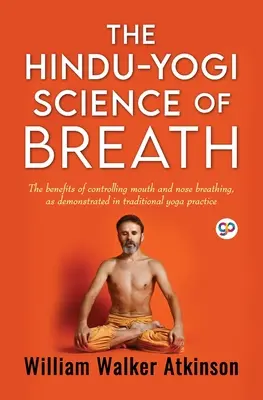 A légzés hindu-jógik tudománya (General Press) - The Hindu-Yogi Science of Breath (General Press)