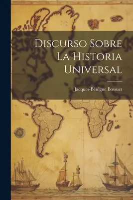 Discurso Sobre La Historia Universal