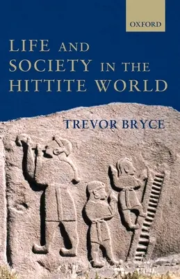 Élet és társadalom a hettita világban - Life and Society in the Hittite World