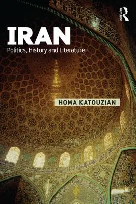 Irán: Irán: politika, történelem és irodalom - Iran: Politics, History and Literature