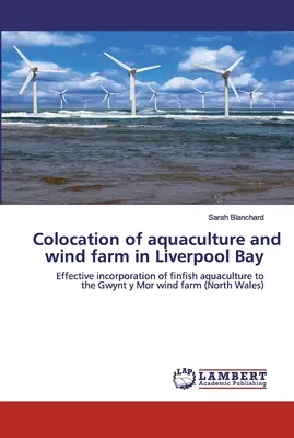 Az akvakultúra és a szélerőművek telepítése a Liverpool-öbölben - Colocation of aquaculture and wind farm in Liverpool Bay