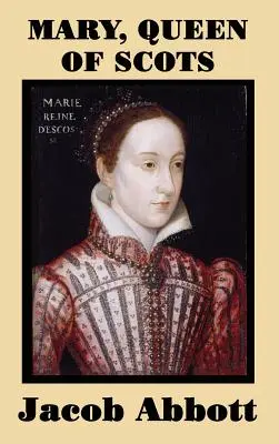 Mária, skót királynő - Mary, Queen of Scots