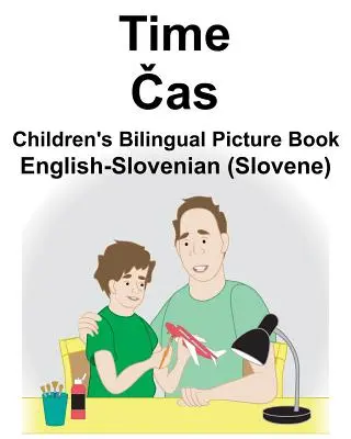 Angol-szlovén (szlovén) Time/Čas Gyermek kétnyelvű képeskönyv - English-Slovenian (Slovene) Time/Čas Children's Bilingual Picture Book