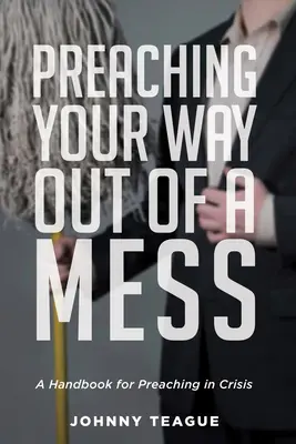 Prédikálás a zűrzavarból - Preaching Your Way Out of a Mess