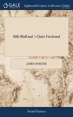 Billy Bluff és 's Quire Firebrand: Or, a Sample of the Times, as it Periodically Appeared in the Northern Star - Billy Bluff and 's Quire Firebrand: Or, a Sample of the Times, as it Periodically Appeared in the Northern Star