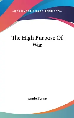 A háború magasrendű célja - The High Purpose Of War