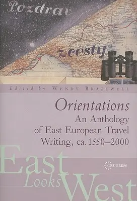 Orientációk: Az Európáról szóló európai útirajzok antológiája - Orientations: An Anthology of European Travel Writing on Europe