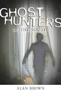 Dél szellemvadászai - Ghost Hunters of the South