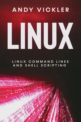 Linux: Linux parancssorok és Shell szkriptelés - Linux: Linux Command Lines and Shell Scripting