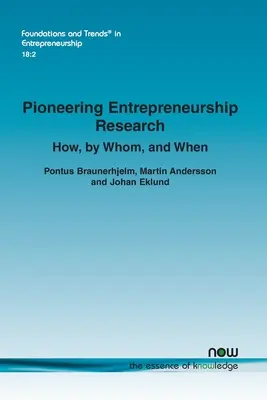 Úttörő vállalkozói kutatás: Hogyan, ki által és mikor - Pioneering Entrepreneurship Research: How, by Whom, and When
