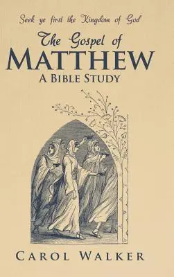 Máté evangéliuma: Bibliatanulmány - The Gospel of Matthew: A Bible Study