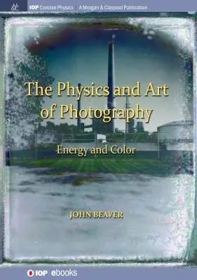 A fotográfia fizikája és művészete, 2. kötet: Energia és színek - The Physics and Art of Photography, Volume 2: Energy and Color