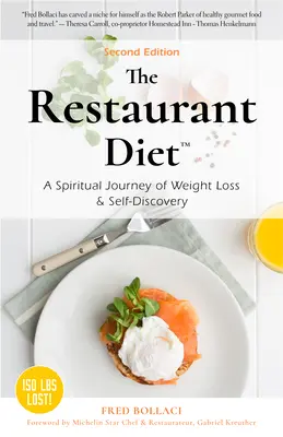 Az éttermi diéta: Spirituális utazás a fogyás és az önfelfedezés útján - The Restaurant Diet: A Spiritual Journey of Weight Loss & Self Discovery